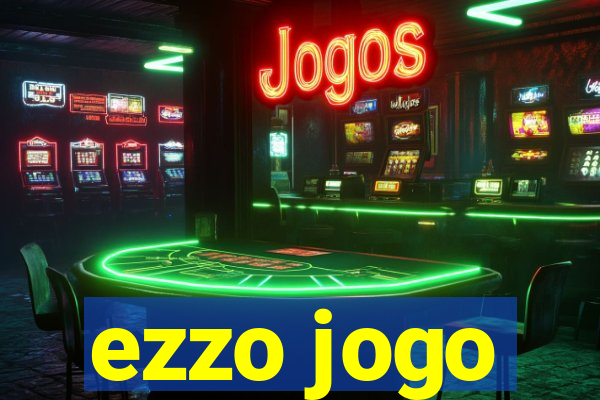 ezzo jogo